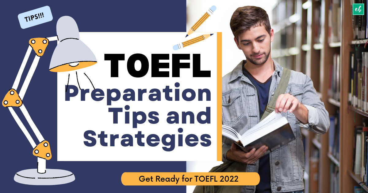 TOEFL Preparation Tips and Strategies | Get Ready for TOEFL 2022