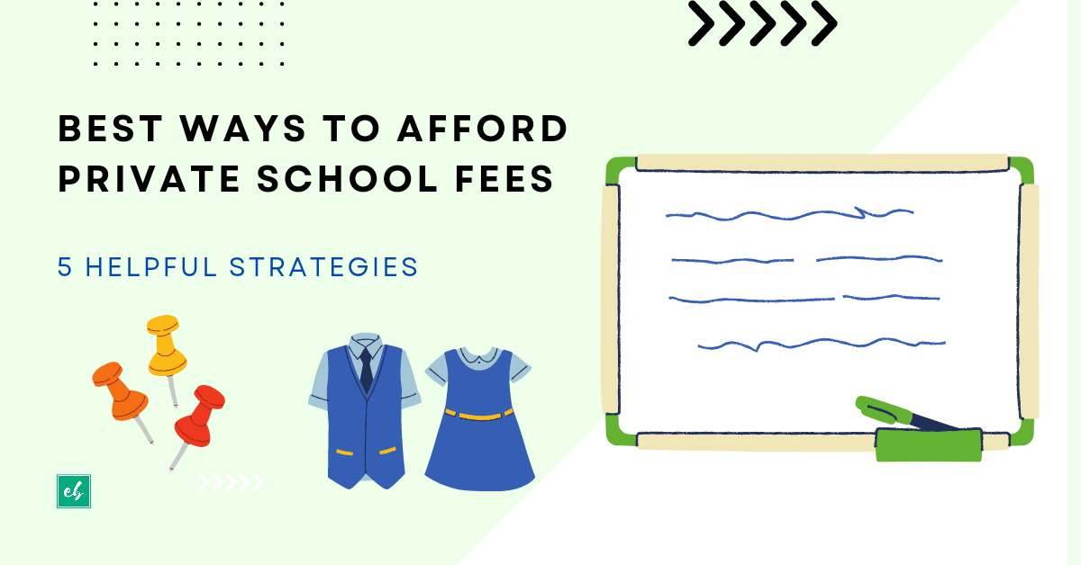 Best Ways to Afford Private School Fees 5 Helpful Strategies
