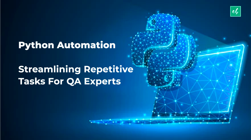 Python Automation | Streamlining Repetitive Tasks for QA Experts