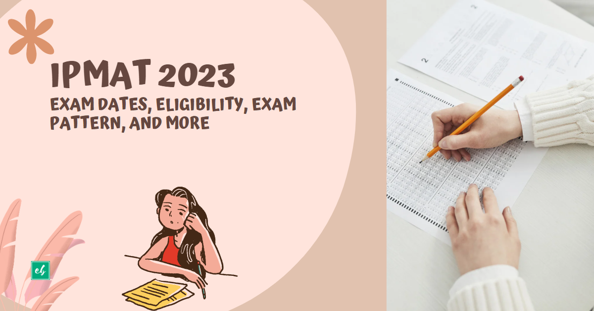 IPMAT 2023 Exam Dates, Eligibility, Exam Pattern, and more