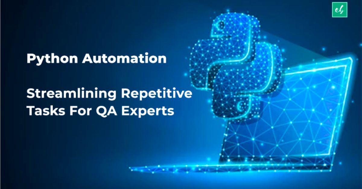 Python Automation Streamlining Repetitive Tasks for QA Experts