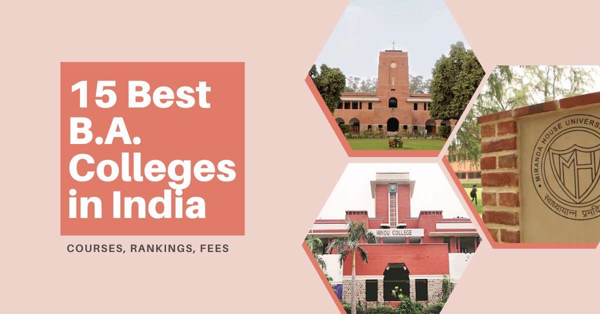 15 Best B.A. Colleges in India Course, Rankings, Fees