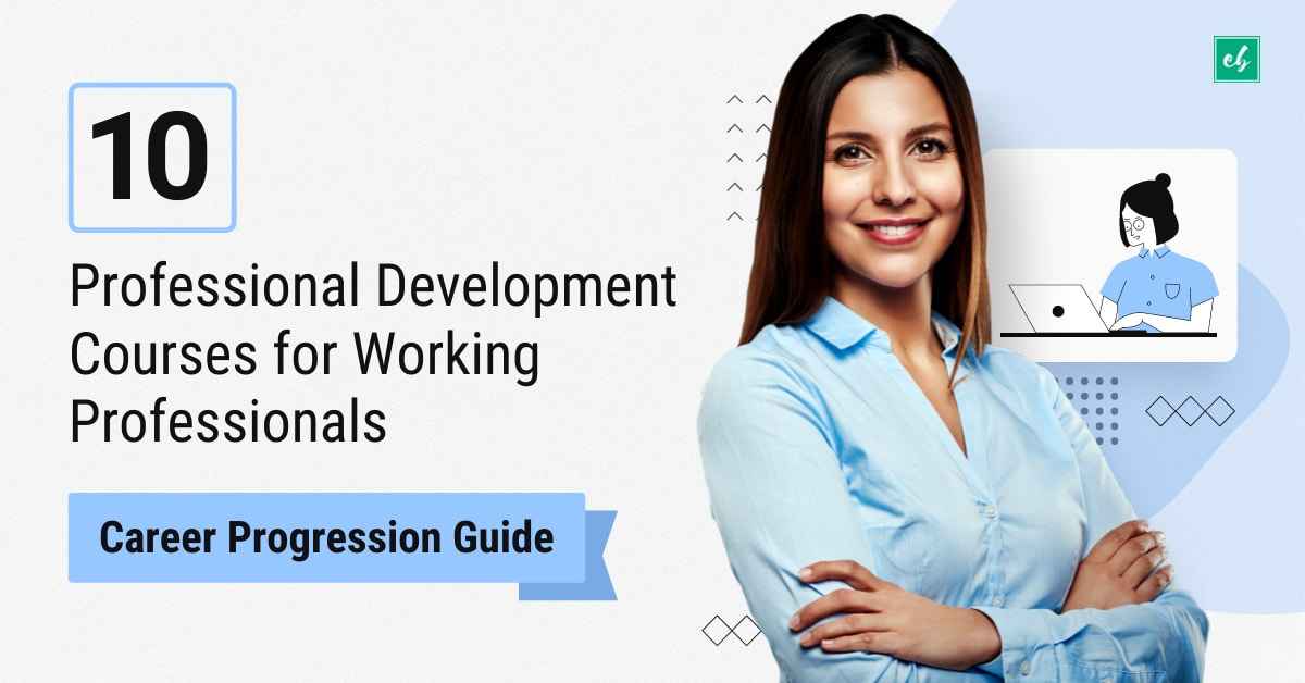 10 Professional Development Courses for Working Professionals Career