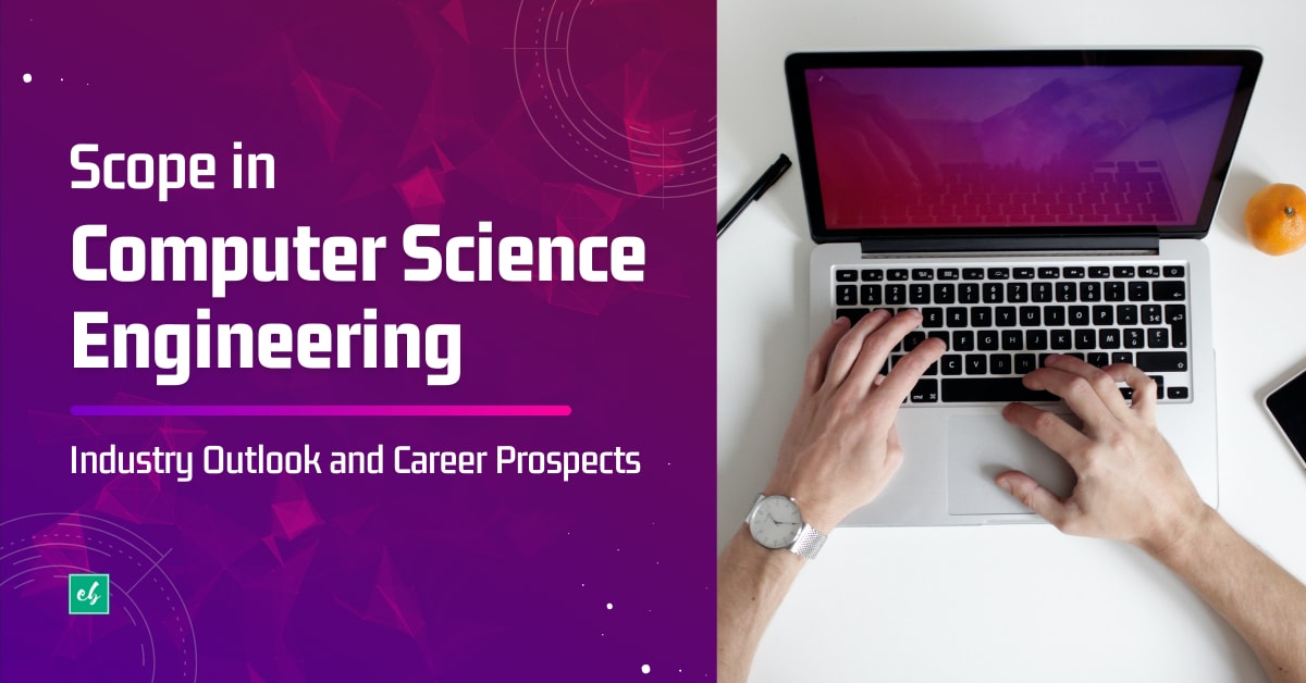 Scope in Computer Science Engineering Industry Outlook and Career Prospects