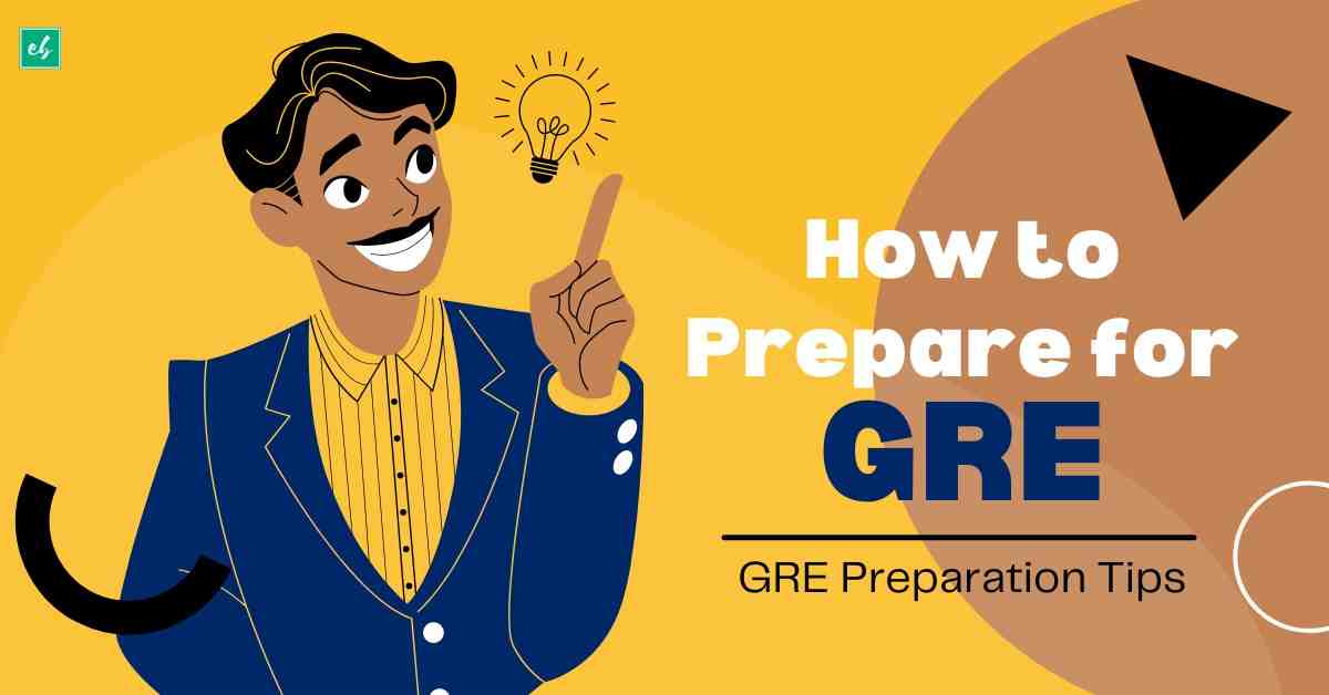 How to Prepare for GRE GRE Preparation Tips